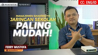 Manajemen Bandwidth Jaringan Sekolah Paling Mudah  MIKROTIK TUTORIAL ENG SUB [upl. by Oknuj]