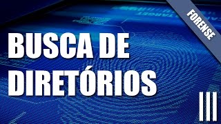 Computação Forense  III  Busca de Diretórios [upl. by Scibert498]