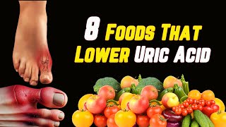 8 Foods That Lower Uric Acid [upl. by Aihsas]