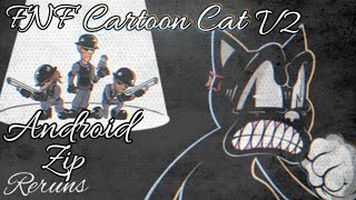 FNF Cartoon Cat V2 Reruns Android Zip [upl. by Gilges]