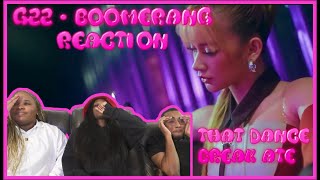 G22  BOOMERANG MV REACTION  THAT DANCE BREAK ATE  P POP [upl. by Doelling836]