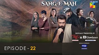 SangeMah EP 22 Eng Sub 5 June 22  Presented by Dawlance amp Itel Mobile Powered By Master Paints [upl. by Yelnek]