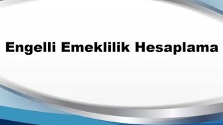 ENGELLİ EMEKLİLİK HESAPLAMA ROBOTU [upl. by Eskil]