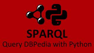 Query DBpedia with SPARQLWrapper and Python [upl. by Darn]