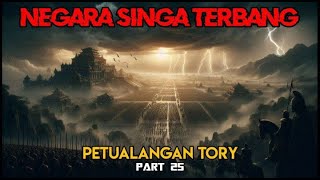 Negara Singa Terbang  Kisah Petualangan Tory Part 25 [upl. by Adnolohs]