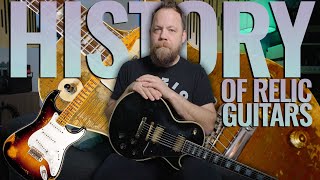 The History Of Relic Guitars [upl. by Shing568]