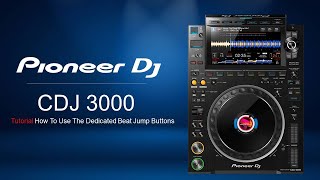 Pioneer DJ CDJ 3000 Tutorial How To Use The Dedicated Beat Jump Buttons [upl. by Raffaello]