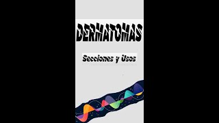 DERMATOMAS Sectores y Usos [upl. by Inga]