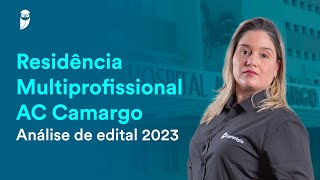 Residência Multiprofissional AC Camargo  Análise de edital 2023 [upl. by Ailet]