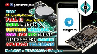 Full  Step By Step  Cara Mudah Setting Tanggal dan Jam RTC DS1302 Melalui Aplikasi Telegram [upl. by Anifares]