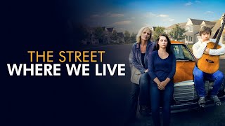 The Street Where We Live 2018  Full Drama Movie [upl. by Vittorio935]