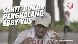 Ebby Yus Mahu Bekerja Walaupun Kurang Sihat Dan Kisah Berjalan Dari Klang Ke KL Akibat Putus Cinta [upl. by Bullivant286]