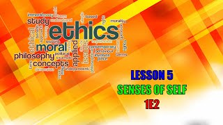 1E2 ETHICS LESSON 5  SENSES OF SELF [upl. by Brader]