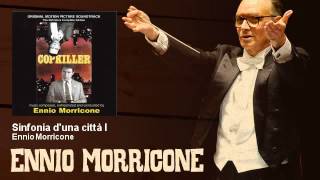 Ennio Morricone  Sinfonia duna città I  Copkiller  LAssassino Di Poliziotti 1982 [upl. by Suckow]