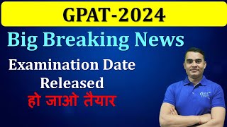 GPAT 2024 OFFICIAL NOTIFICATION RELEASED  DATE OF EXAMINATION OUT [upl. by Icram348]