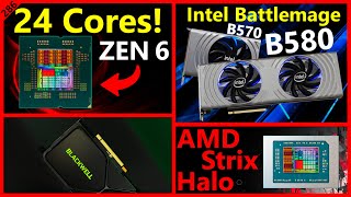 AMD 24C Zen 6 Intel Battlemage B580 amp B570 RTX 5090 Release Date Strix Halo  Broken Silicon 286 [upl. by Nylekcaj]