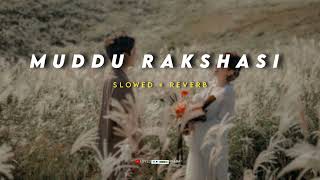 Muddu rakshasi  slowed  reverb  Kannada lofi  Lovely vibez Kannada [upl. by Hershel410]