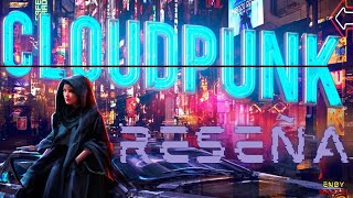 RESEÑA CLOUDPUNK  EN 2023 [upl. by Cohleen]