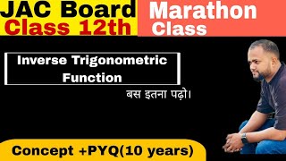 एक बार में खत्म🔥 JAC Board Marathon Class  Inverse trigonometric function JAC Class 12th [upl. by Ayom]