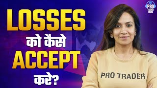 Losses को कैसे Accept करे  Pro Trader Talks  Meghana V Malkan [upl. by Caritta520]