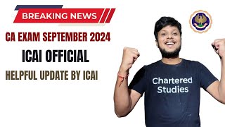 Very Helpful Announcement by ICAI  CA Exam September 2024 Exams [upl. by Thaddus168]