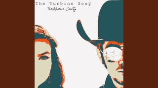 The Turbine Song [upl. by Jaime]