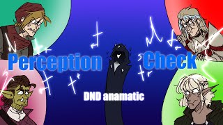 ✨Perception Check✨ DnD Anamatic REMAKE [upl. by Meyer]