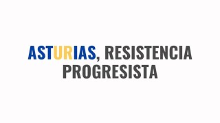 ASTURIAS RESISTENCIA PROGRESISTA [upl. by Enomas]