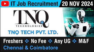 IT JOB  TNQ Tech  Company  Chennai Coimbatore  IT Software  20 NOV 2024  Freshers  in Tamil [upl. by Hrutkay241]