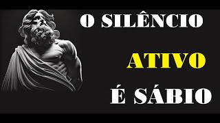 O Que é Estoicismo O Silêncio Ativo é Sábio [upl. by Fleda]