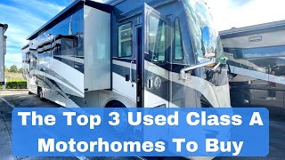 The Top 3 Used Quality Class A Motorhomes I Can Recommend For RV Travel And Camping [upl. by Afital]