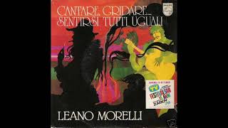 Leano MorelliCantare Gridare Sentirsi Tutti Uguali 1978 [upl. by Arabrab714]