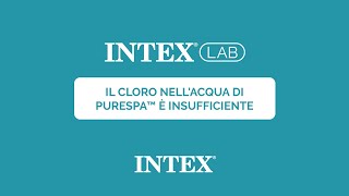 Il cloro nellacqua di PureSpa è insufficiente – INTEX Lab [upl. by Mauve]