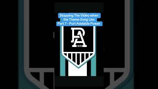 Stopping The Video When The Theme Song Lies Part 7  Port Adelaide Power shorts [upl. by Belia]