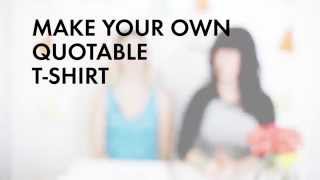 Make Your Own Quotable TShirts [upl. by Kcirb103]