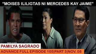 PAMILYA SAGRADOADVANCE FULL EPISODE 105PART 3NOVEMBER 082024 [upl. by Sheeree671]