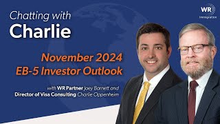 Chatting with Charlie EB5 Investor Outlook  November 2024 [upl. by Hansiain]