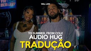 Summer Walker J Cole  To Summer From Cole  Audio Hug Tradução [upl. by Kalagher497]