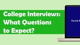 College Interviews What Questions to Expect [upl. by Nella]