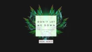 The Chainsmokers ft Daya – Don’t Let Me Down WampW Remix [upl. by Elvera]