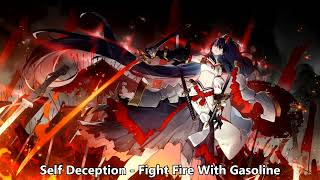 Nightcore Self Deception  Fight Fire With Gasoline with lyrics [upl. by Ahsikal]