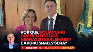 POR QUE BOLSONARO GOSTA TANTO DOS NEONAZISTAS ALEMÃES E APOIA ISRAEL SERÁ [upl. by Rahmann]