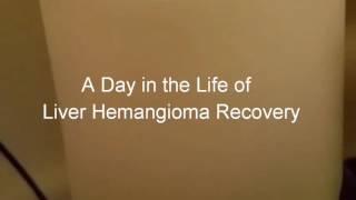 Liver Hemangioma surgery Recovery [upl. by Ellerehs]