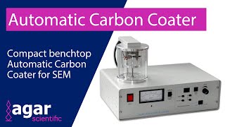 Introducing the Agar Scientific Automatic Carbon Coater for SEM [upl. by Tanner412]