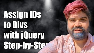 Assign Unique IDs to Divs with Specific Class Using jQuery A StepbyStep Guide [upl. by Scott]