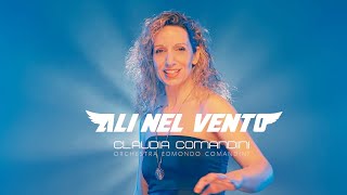 💖 Claudia Comandini Orchestra Edmondo Comandini  Ali nel vento Official video  wwwnovalisit [upl. by Chaille]