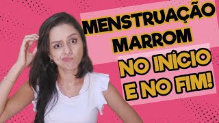 Menstruação Marrom no Início e no Final Por que Isso Acontece 😉 [upl. by Hacceber]