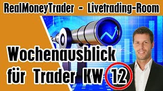 Wochenausblick für Trader KW 12  2019  LivetradingRoom [upl. by Margi]