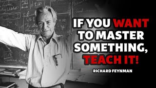 Richard Feynman If you want to master something teach it Quantum Mechanics Motivation Video [upl. by Sirromed]