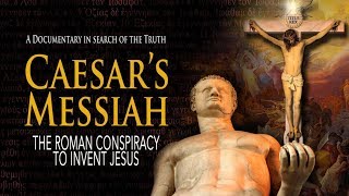 Full Movie CAESARS MESSIAH The Roman Conspiracy to Invent Jesus  OFFICIAL VERSION [upl. by Lemuelah]